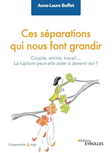 CES SÉPARATIONS QUI NOUS FONT GRANDIR