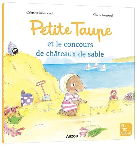 PETITE TAUPE ET LE CONCOURS DE CHÂTEAUX DE SABLE